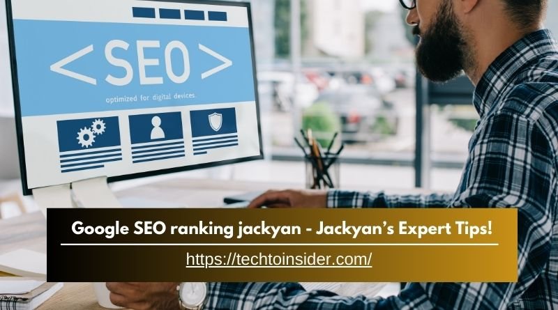 Google SEO ranking jackyan - Jackyan’s Expert Tips!