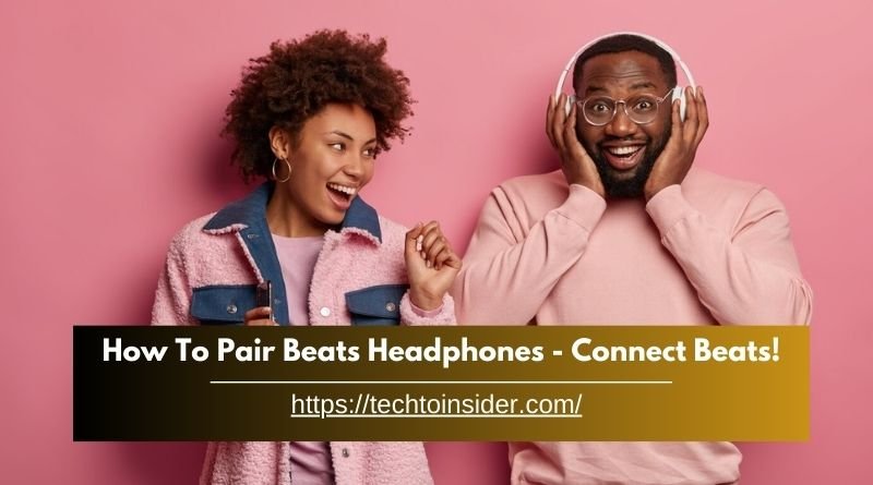 How To Pair Beats Headphones - Connect Beats