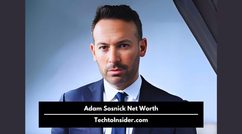 Adam Sosnick Net Worth 2024