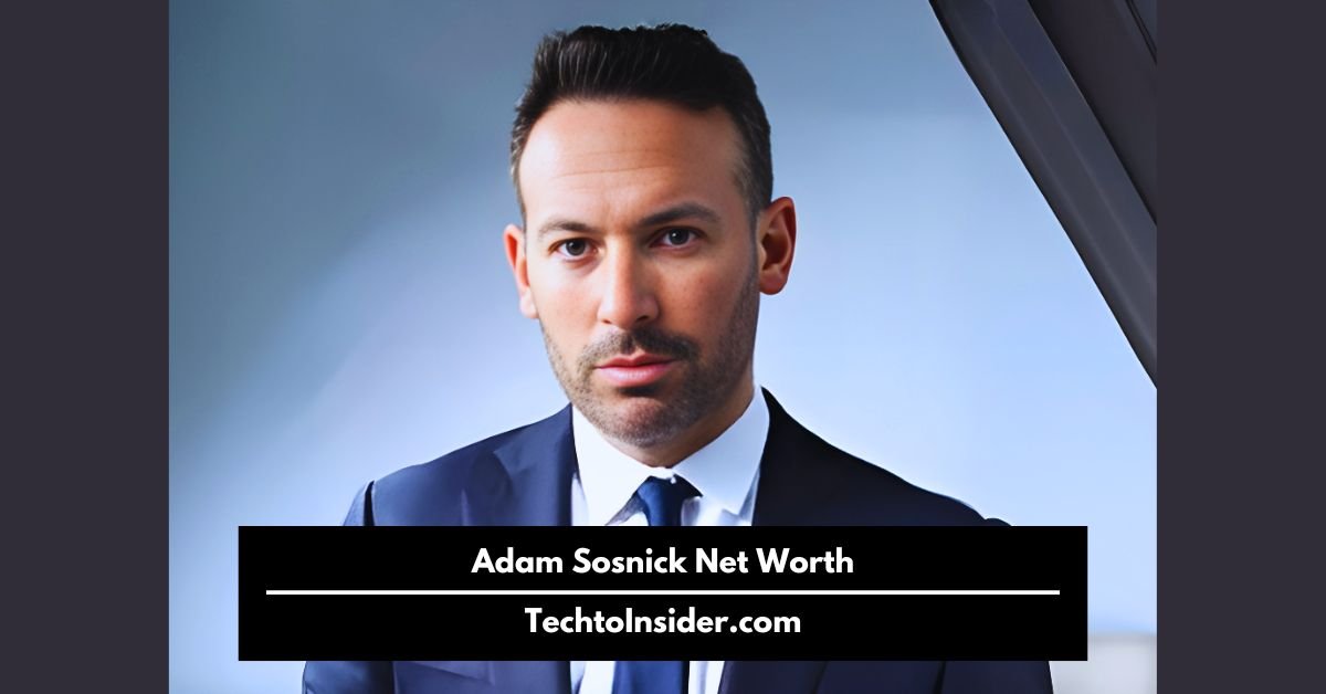 Adam Sosnick Net Worth 2024