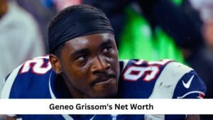 Geneo Grissom Net Worth